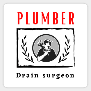 Plumber Drain Surgeon funny motivational design Sticker